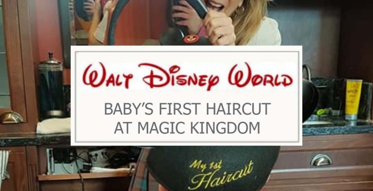 Walt Disney World: Baby’s First&nbsp;Haircut